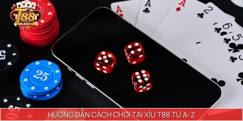 Hướng dẫn cách chơi Tài Xỉu T88 từ A-Z