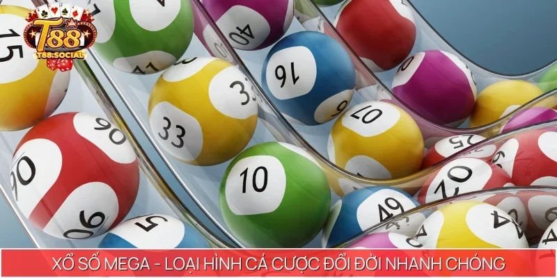 Xổ số Mega - Loại hình cá cược đổi đời nhanh chóng